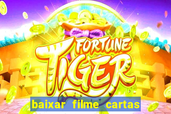 baixar filme cartas para deus dublado